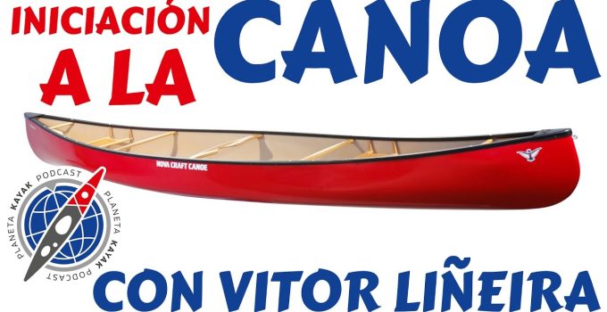 114 CANOA CANADIENSE: OTRA FORMA DE VIVIR LA AVENTURA EN EL AGUA